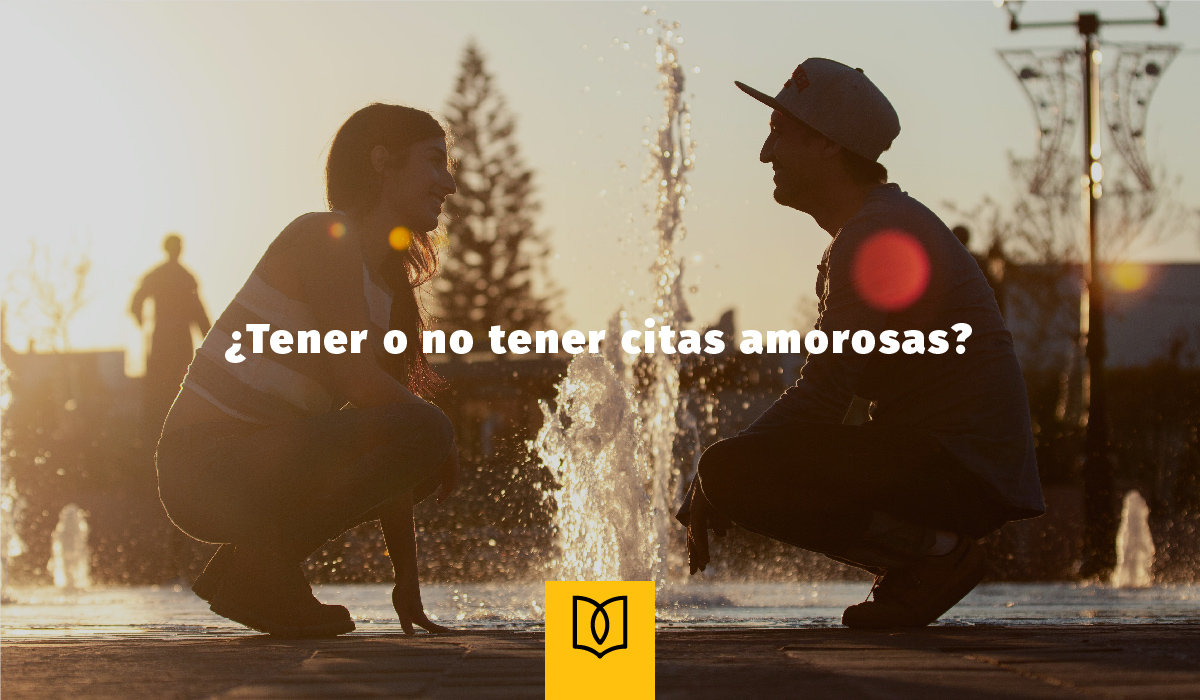 ¿Tener o no tener citas amorosas?
