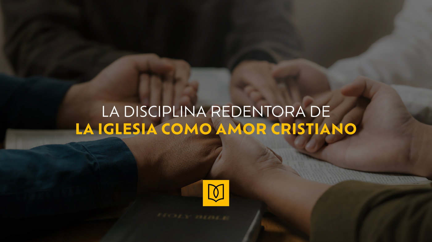 La disciplina redentora de la Iglesia como amor cristiano.