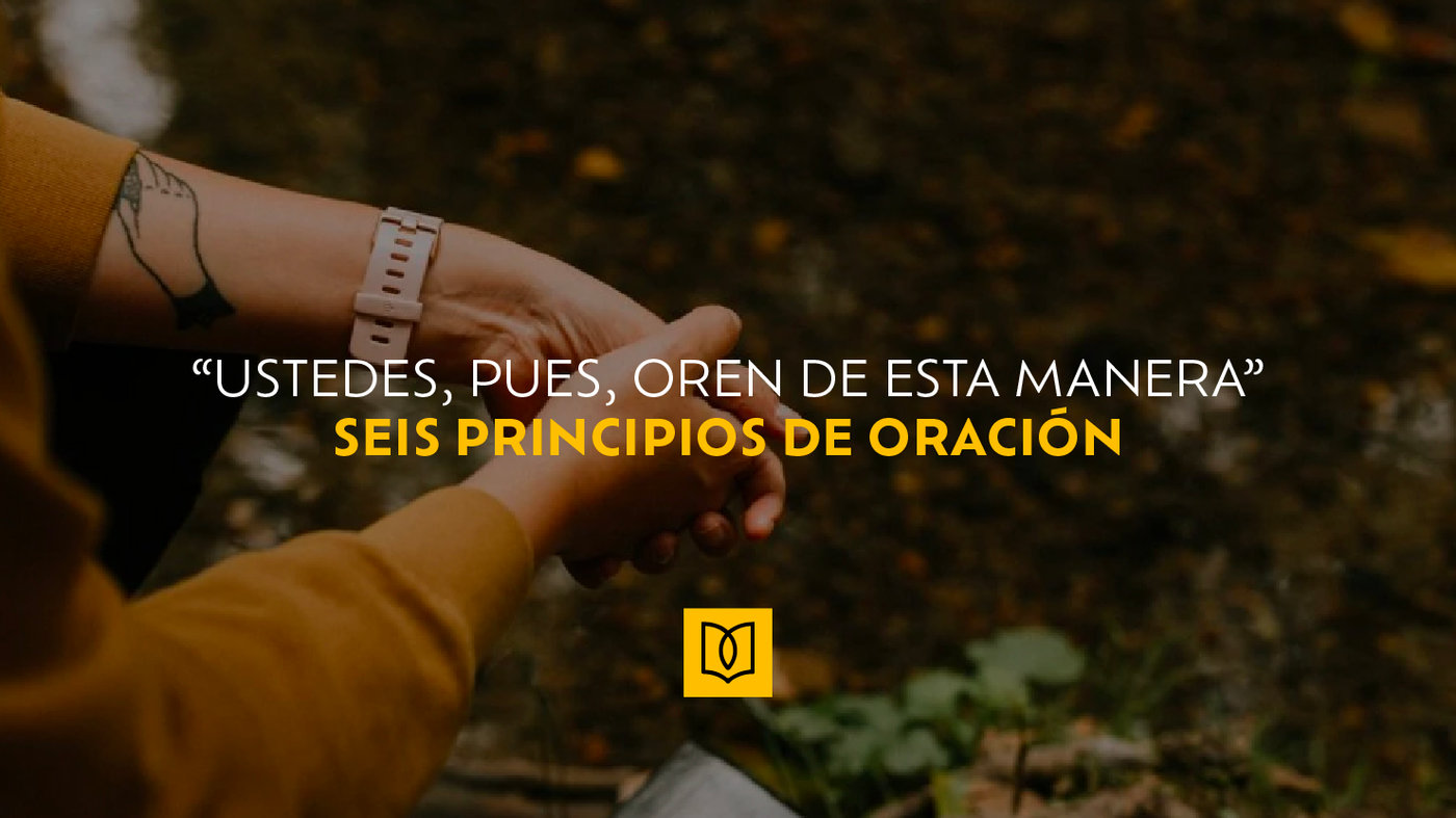 Ustedes, pues, oren de esta manera