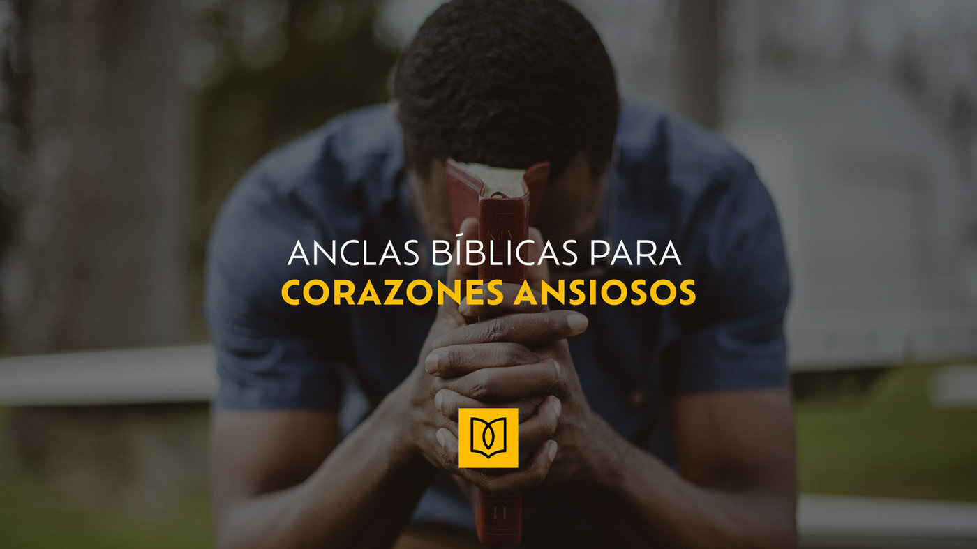 Anclas bíblicas para corazones ansiosos
